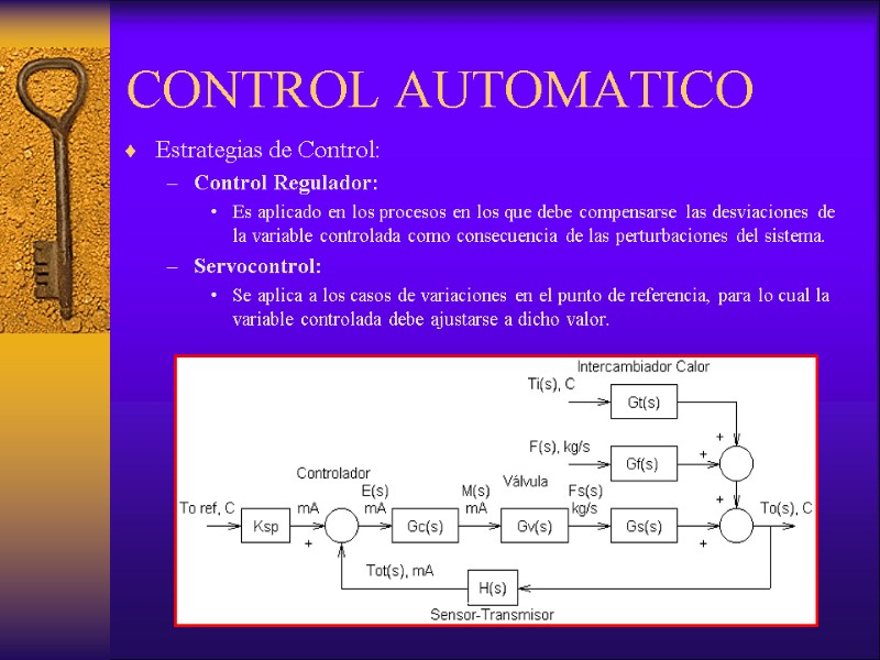 Estrategias de Control: Control Regulador: Es aplicado en los procesos en los que debe